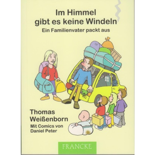 Im Himmel gibt es keine Windeln - Ein Familienvater packt aus (243y)