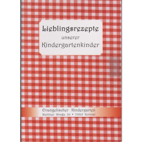 Lieblingsrezepte unserer Kindergartenkinder (3CL)