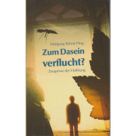 Zum Dasein verflucht? (5y)
