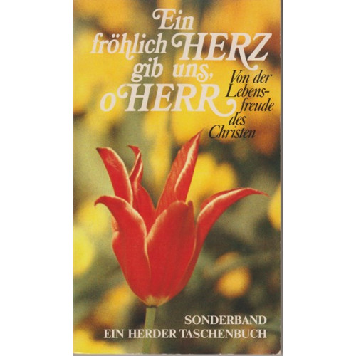 Ein fröhlich Herz gib uns o Herr (73l)