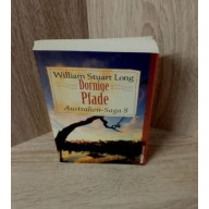 William S Long-Australien-Saga / Dornige Pfade.