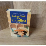 Josef C Grund-Kleines Glück für Carolina. Hardcover-