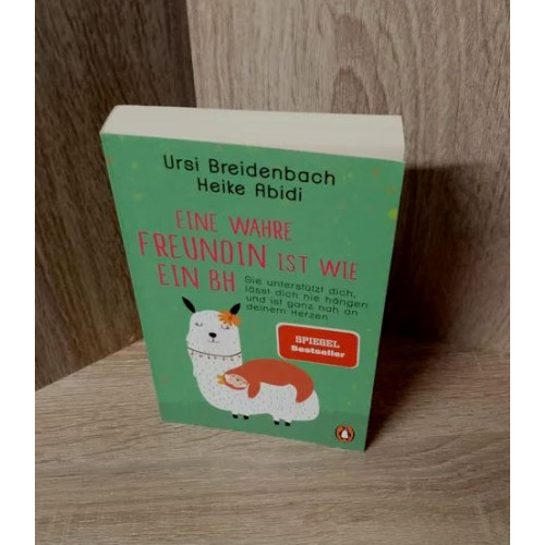 Eine wahre Freundin ist wie ein BH-Sie unterstützt dich, lässt dich nie hängen und ist ganz nah an deinem Herzen.
