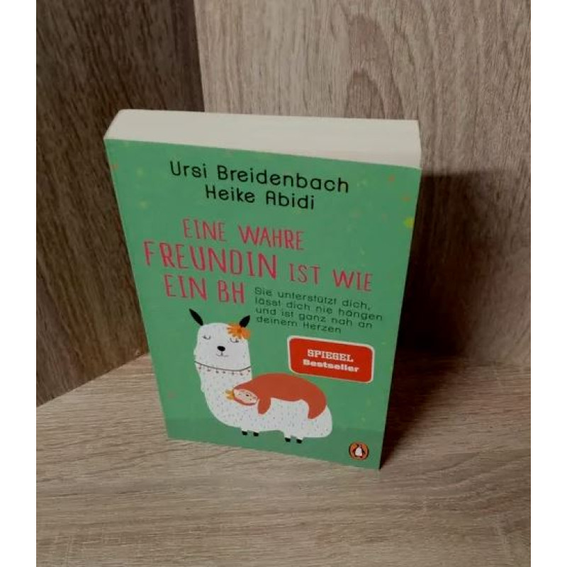 Eine wahre Freundin ist wie ein BH-Sie unterstützt dich, lässt dich nie hängen und ist ganz nah an deinem Herzen.