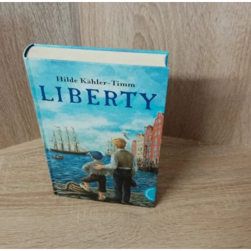 Hilde Kähler-Timm-Liberty – Der Traum von der Freiheit. Hardcover-