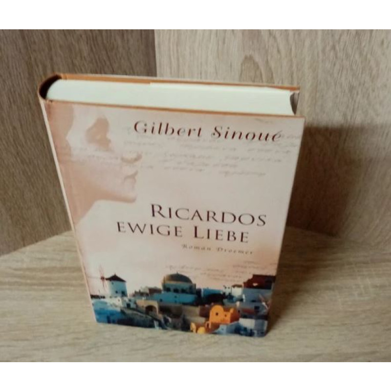 Gilbert Sinoué-Ricardos ewige Liebe. Hardcover.