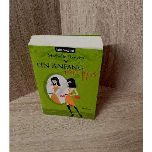 Michelle Rowen-Ein Anfang mit Biss – Roman.