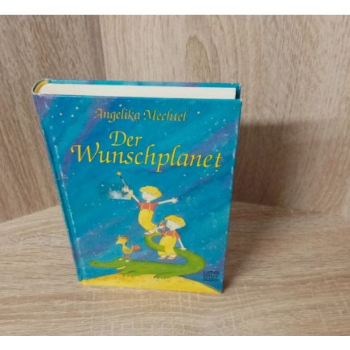 Angelika Mechtel-Der Wunschplanet .HC