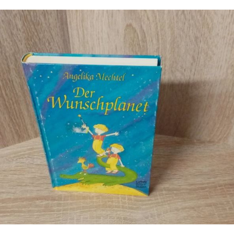 Angelika Mechtel-Der Wunschplanet .HC