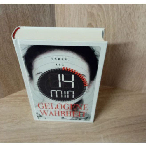Sarah Lyu-14 Minuten gelogene Wahrheit. Hardcover.