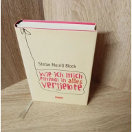 Stefan Merrill Block-Wie ich mich einmal in alles verliebte – Roman.HC