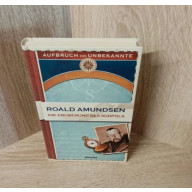 Roald Amundsen Die Eroberung des Südpols .Hardvover