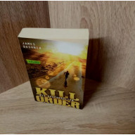 Dashner, James-Die Auserwählten - Kill Order- Das Prequel zur Maze Runner-Trilogie.