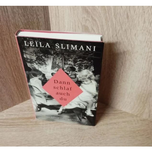 Slimani, Leïla-Dann schlaf auch du – Roman. Hardcover-Luchterhand.