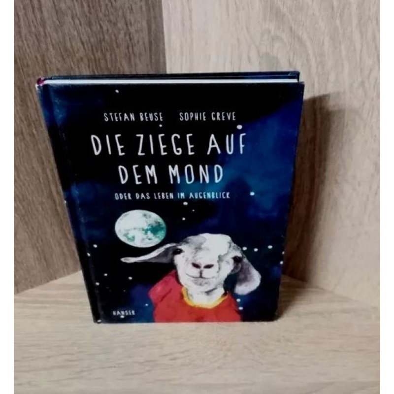 Beuse, Stefan- Die Ziege auf dem Mond – oder Das Leben im Augenblick Hardcover-