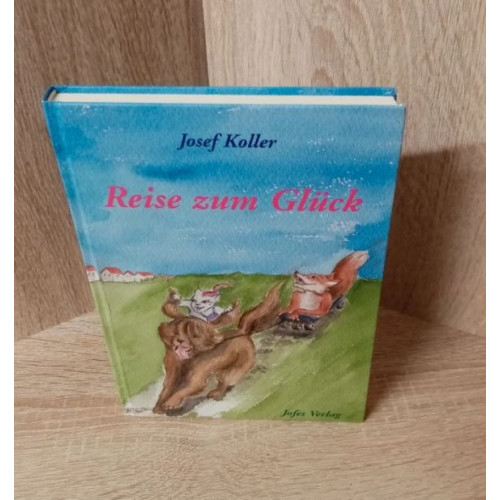 Josef Koller-Reise zum Glück- Hardcover-